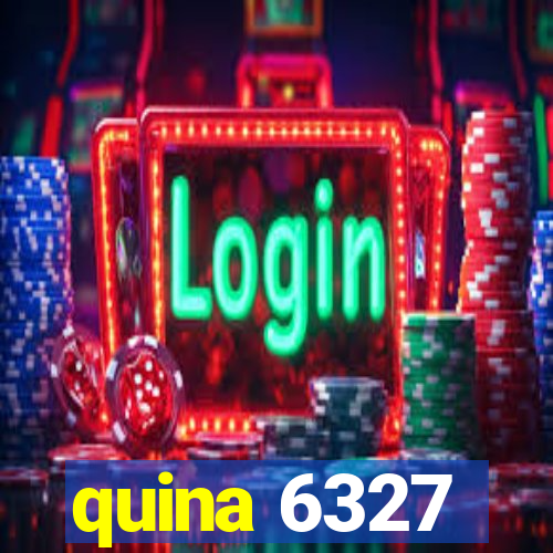 quina 6327