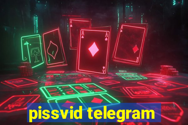 pissvid telegram