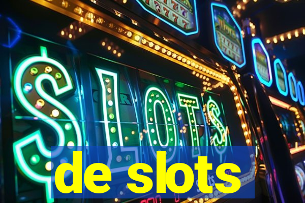 de slots