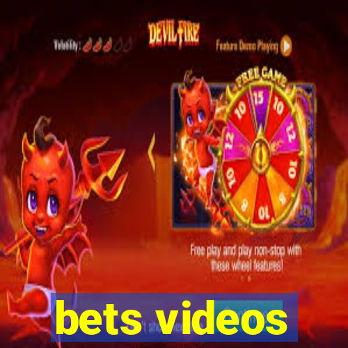 bets videos