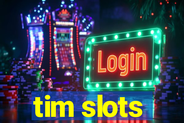 tim slots