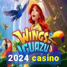 2024 casino