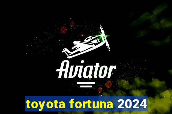 toyota fortuna 2024