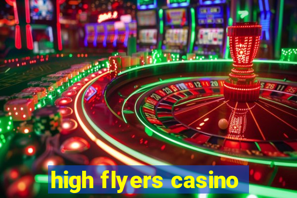 high flyers casino