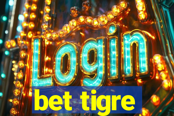 bet tigre