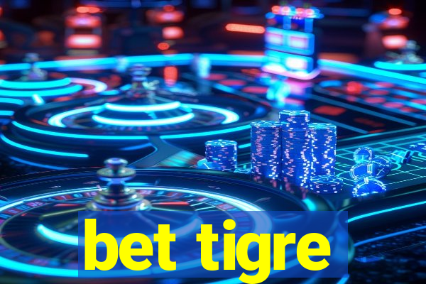 bet tigre