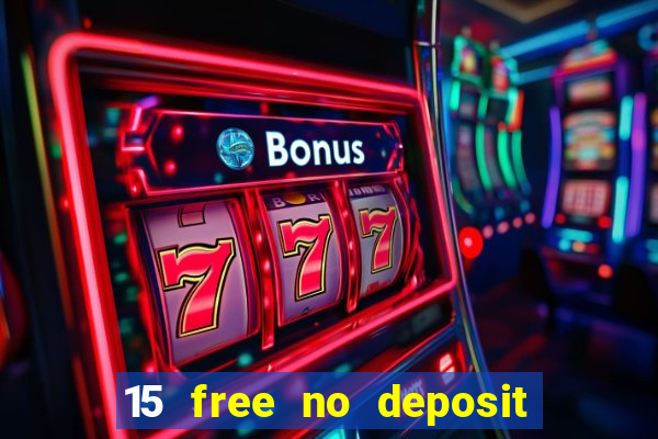 15 free no deposit casino to win real money