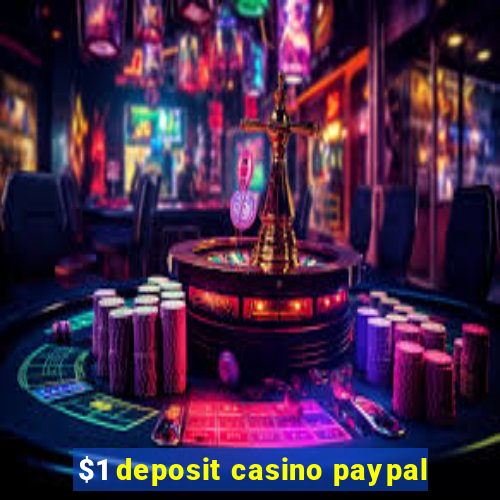 $1 deposit casino paypal