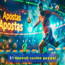 $1 deposit casino paypal