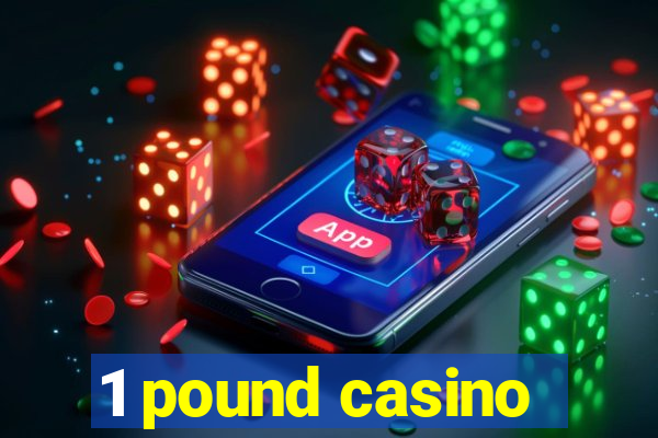 1 pound casino