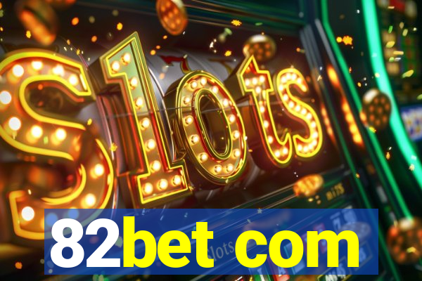 82bet com