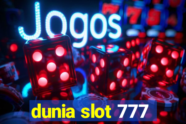 dunia slot 777