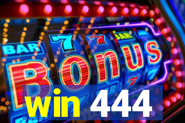 win 444