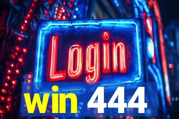 win 444