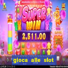 gioca alle slot machine gratis