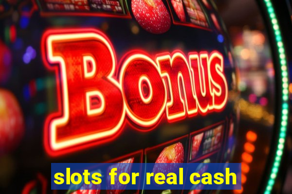 slots for real cash