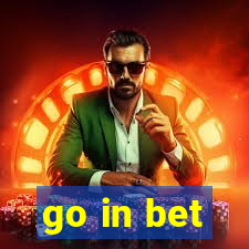 go in bet