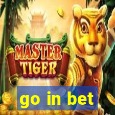 go in bet