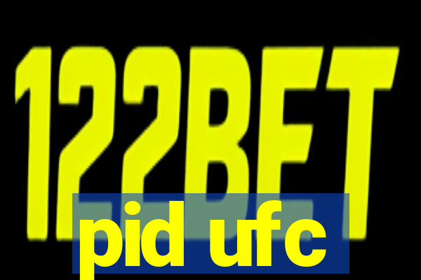 pid ufc