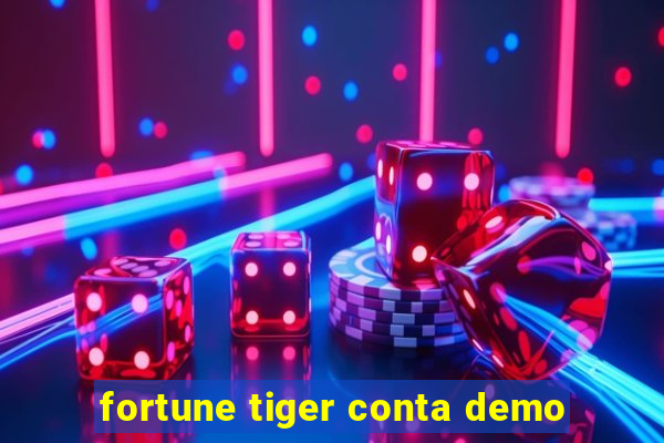 fortune tiger conta demo