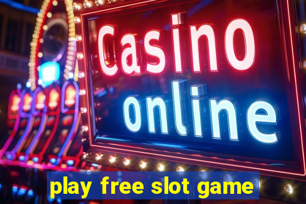 play free slot game