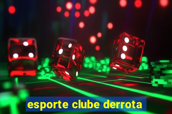 esporte clube derrota