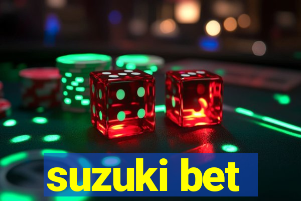 suzuki bet