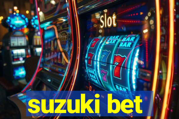 suzuki bet