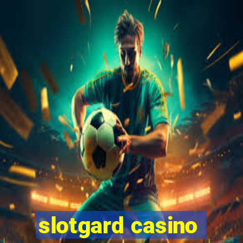 slotgard casino