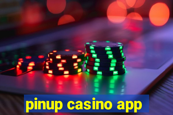 pinup casino app