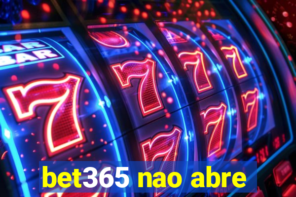 bet365 nao abre