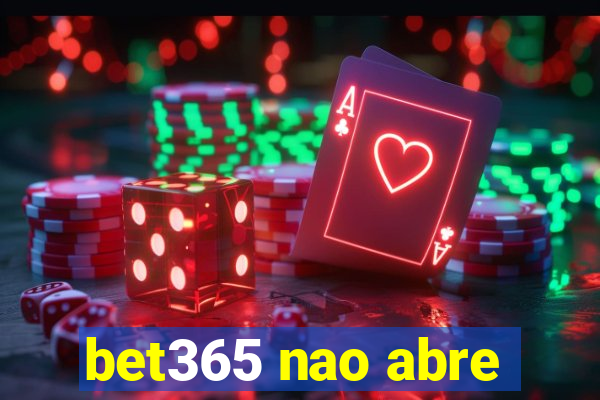 bet365 nao abre