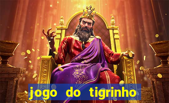 jogo do tigrinho aposta minima