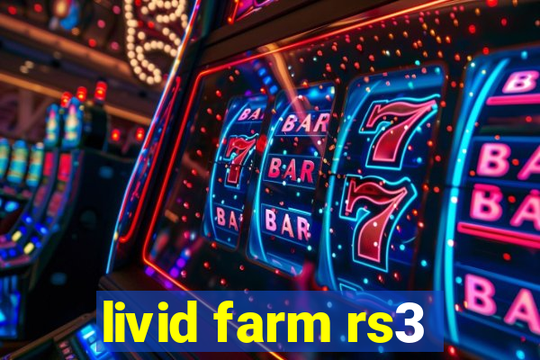 livid farm rs3