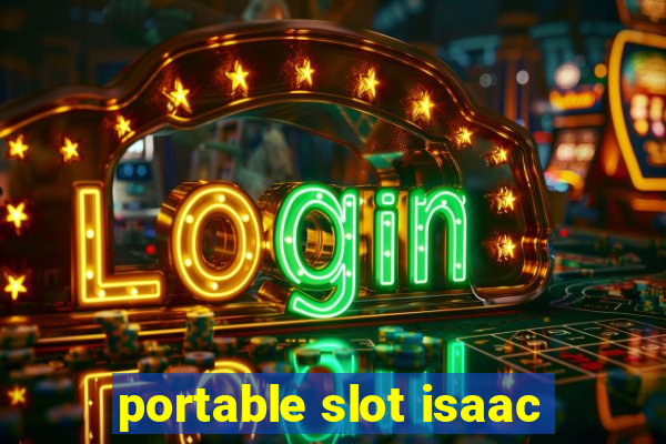 portable slot isaac