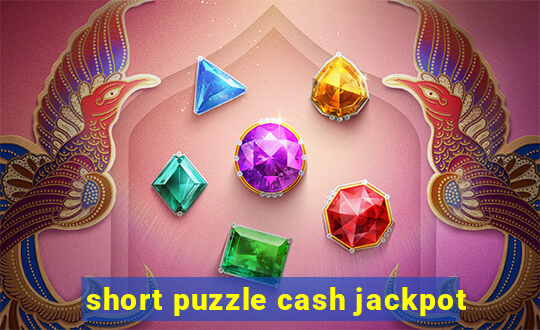 short puzzle cash jackpot