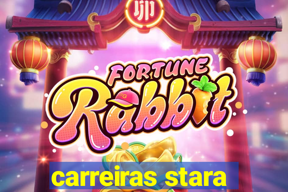 carreiras stara