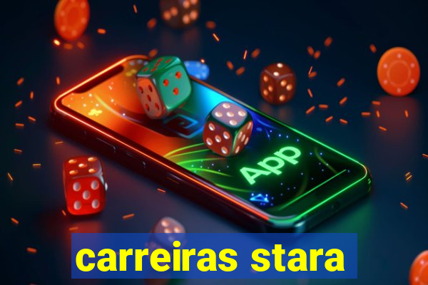 carreiras stara