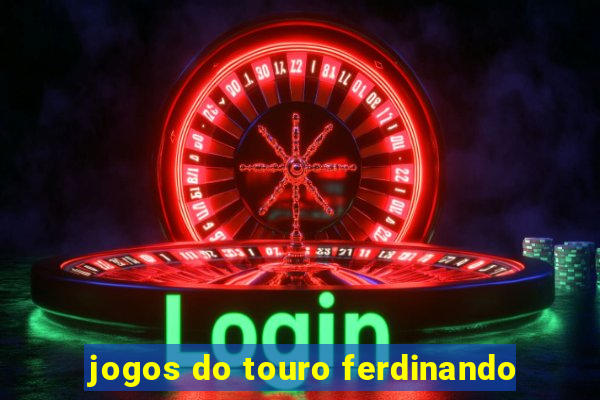 jogos do touro ferdinando