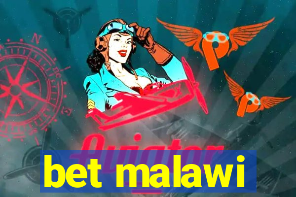 bet malawi