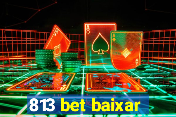 813 bet baixar