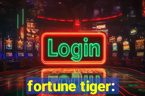 fortune tiger: