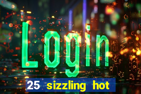 25 sizzling hot deluxe casino