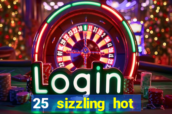 25 sizzling hot deluxe casino