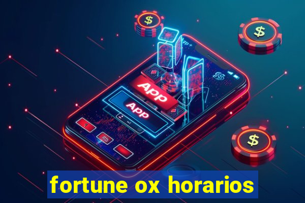 fortune ox horarios