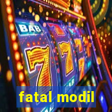 fatal modil