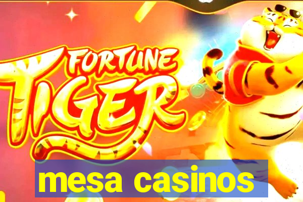 mesa casinos