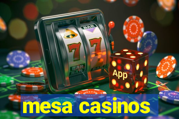 mesa casinos