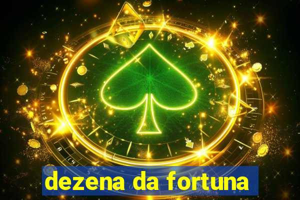 dezena da fortuna