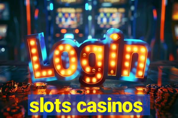 slots casinos